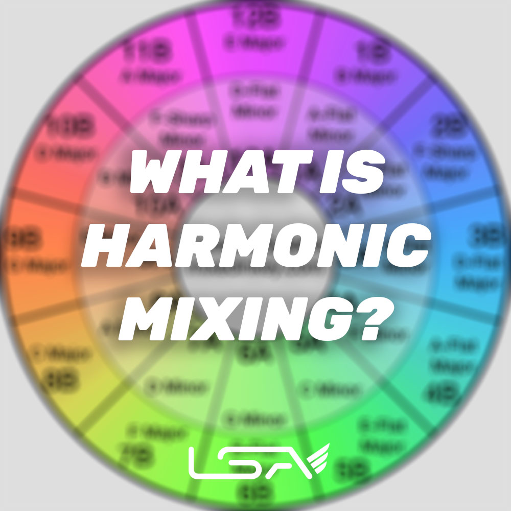 What is Harmonic Mixing - The Ultimate Guide For Beginner DJs | LSA